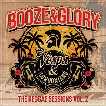 Booze And Glory : The Reggae Sessions Vol. 2